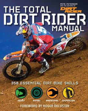 Total Dirt Rider Manual - 358 Essential Dirt Bike Skills (Dirt Rider) - MPHOnline.com