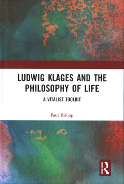 Ludwig Klages and the Philosophy of Life - MPHOnline.com