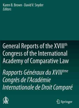 General Reports of the XVIIIth Congress of the International Academy of Comparative Law/Rapports Generaux Du XVIIIeme Congres de l'Academie Internationale de Droit Compare - MPHOnline.com