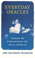 Everyday Oracles - Decoding the Divine Messages That Are All Around Us - MPHOnline.com