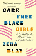 Carefree Black Girls - MPHOnline.com