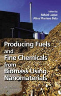 Producing Fuels and Fine Chemicals from Biomass Using Nanomaterials - MPHOnline.com