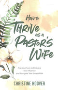 How to Thrive As a Pastor's Wife - MPHOnline.com