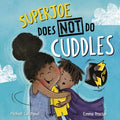 Superjoe Does Not Do Cuddles - MPHOnline.com