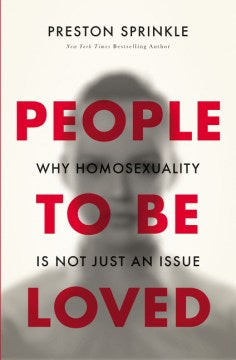 People to Be Loved: Why Homosexuality Is Not Just an Issue - MPHOnline.com
