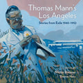 Thomas Mann's Los Angeles - MPHOnline.com