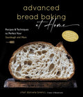 Advanced Bread Baking at Home : Recipes & Techniques to Perfect Your Sourdough and More - MPHOnline.com