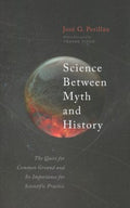 Science Between Myth and History - MPHOnline.com