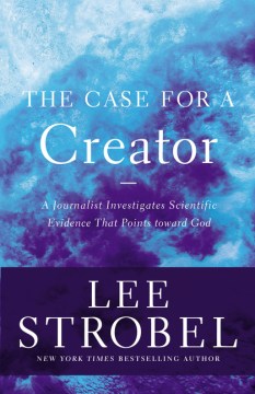 The Case for a Creator - A Journalist Investigates Scientific Evidence That Points Toward God (Case for ... Series) (Reprint) - MPHOnline.com