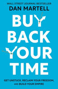 Buy Back Your Time: Get Unstuck, Reclaim Your Freedom And Build Your Empire - MPHOnline.com