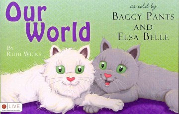 Our World As Told by Baggy Pants and Elsa Belle - MPHOnline.com