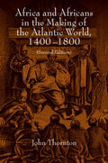 Africa and Africans in the Making of the Atlantic World, 1400-1800 - MPHOnline.com