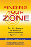 Finding Your Zone - Ten Core Lessons for Achieving Peak Performance in Sports and Life  (1) - MPHOnline.com