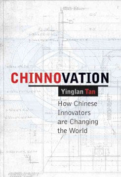 CHINNOVATION: HOW CHINESE INNOVATORS ARE CHANGING THE WORLD - MPHOnline.com
