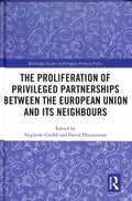 The Proliferation of Privileged Partnerships Between the European Union and Its Neighbours - MPHOnline.com