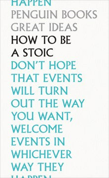 How to Be a Stoic  (Penguin Great Ideas) - MPHOnline.com