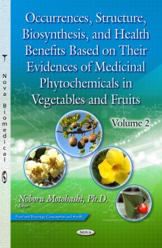 Occurrences, Structure, Biosynthesis, and Health Benefits Based on Their Evidences of Medicinal Phytochemicals in Vegetables and Fruits - MPHOnline.com