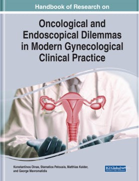 Handbook of Research on Oncological and Endoscopical Dilemmas in Modern Gynecological Clinical Practice - MPHOnline.com