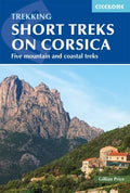 Cicerone Trekking Short Treks on Corsica - MPHOnline.com