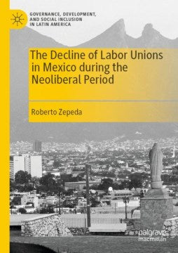 The Decline of Labor Unions in Mexico During the Neoliberal Period - MPHOnline.com