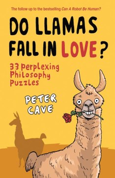 Do Llamas Fall in Love? - 33 Perplexing Philosophy Puzzles - MPHOnline.com