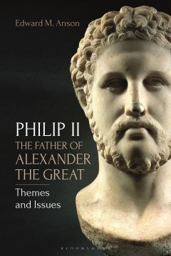 Philip II, the Father of Alexander the Great - MPHOnline.com