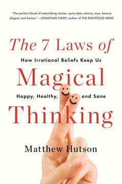 The 7 Laws of Magical Thinking - How Irrational Beliefs Keep Us Happy, Healthy, and Sane  (Reprint) - MPHOnline.com