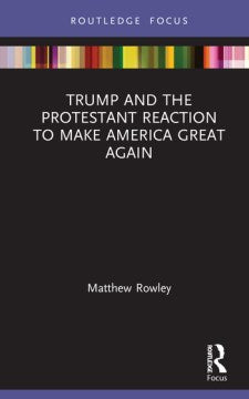 Trump and the Protestant Reaction to Make America Great Again - MPHOnline.com