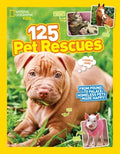 National Geographic Kids: 125 Pet Rescues: From Pound to Palace: Homeless Pets Made Happy - MPHOnline.com