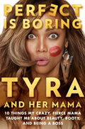 Perfect Is Boring - 10 Things My Crazy, Fierce Mama Taught Me About Beauty, Booty, and Being a Boss - MPHOnline.com