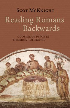 Reading Romans Backwards - MPHOnline.com