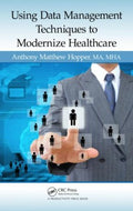 Using Data Management Techniques to Modernize Healthcare - MPHOnline.com