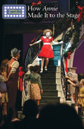 How Annie Made It to the Stage - MPHOnline.com