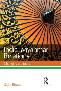 India-myanmar Relations - MPHOnline.com