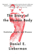 The Story of the Human Body: Evolution, Health, and Disease - MPHOnline.com