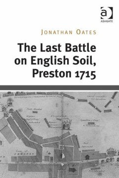 The Last Battle on English Soil, Preston 1715 - MPHOnline.com