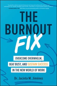 The Burnout Fix: Overcome Overwhelm, Beat Busy, and Sustain Success in the New World of Work - MPHOnline.com