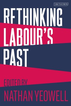 Rethinking Labour's Past - MPHOnline.com