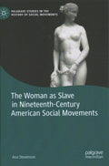 The Woman As Slave in Nineteenth-century American Social Movements - MPHOnline.com