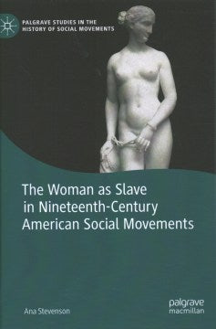 The Woman As Slave in Nineteenth-century American Social Movements - MPHOnline.com