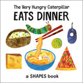 The Very Hungry Caterpillar Eats Dinner : A Shapes Book - MPHOnline.com