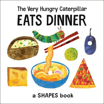 The Very Hungry Caterpillar Eats Dinner : A Shapes Book - MPHOnline.com