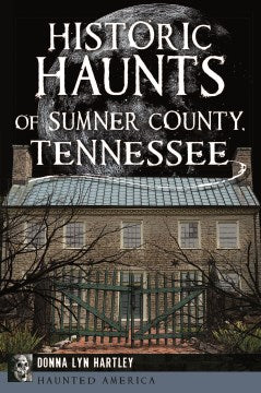 Historic Haunts of Sumner County, Tennessee - MPHOnline.com