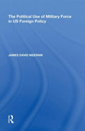 The Political Use of Military Force in US Foreign Policy - MPHOnline.com