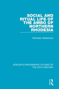 Social and Ritual Life of the Ambo of Northern Rhodesia - MPHOnline.com