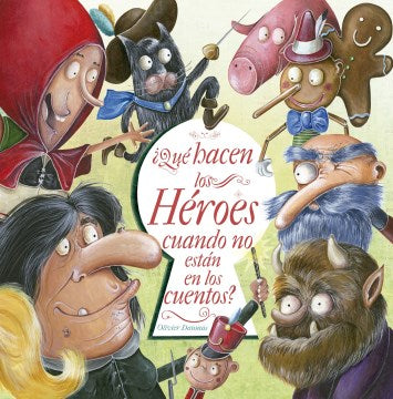 Qu? hacen los h?roes cuando no est?n en los cuentos/ What Do Heroes Do When They Are Not in the Stories - MPHOnline.com