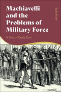 Machiavelli and the Problems of Military Force - MPHOnline.com