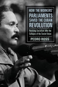 How the Workers? Parliaments Saved the Cuban Revolution - MPHOnline.com