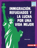 Inmigraci?n, refugiados y la lucha por una vida mejor/ Immigration, Refugees, and the Fight for a Better Life - MPHOnline.com