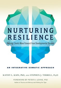 Nurturing Resilience - Helping Clients Move Forward from Developmental Trauma - MPHOnline.com